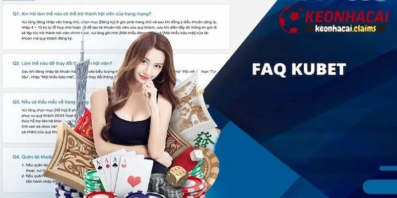 Câu hỏi thường gặp (FAQ) về nhà cái kubet